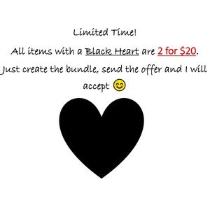 ALL 🖤 items are 2 for $20. Just create the bundle, send the offer !